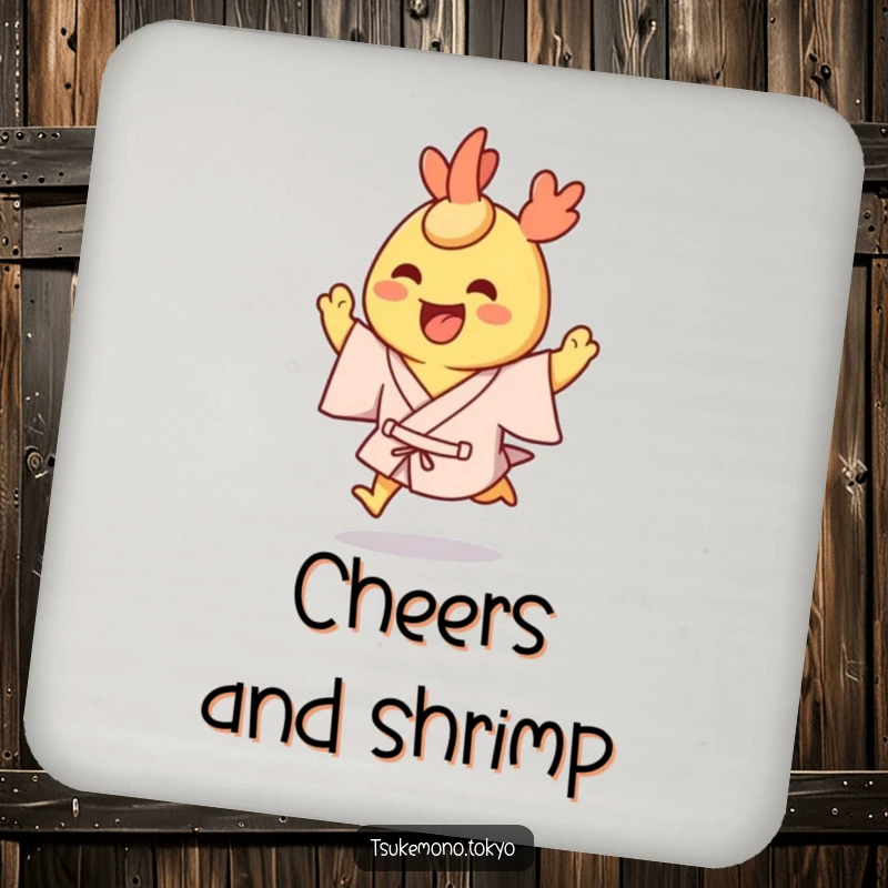 Funny drink coaster featuring a grinning tempura shrimp character in a yukata, hopping excitedly.