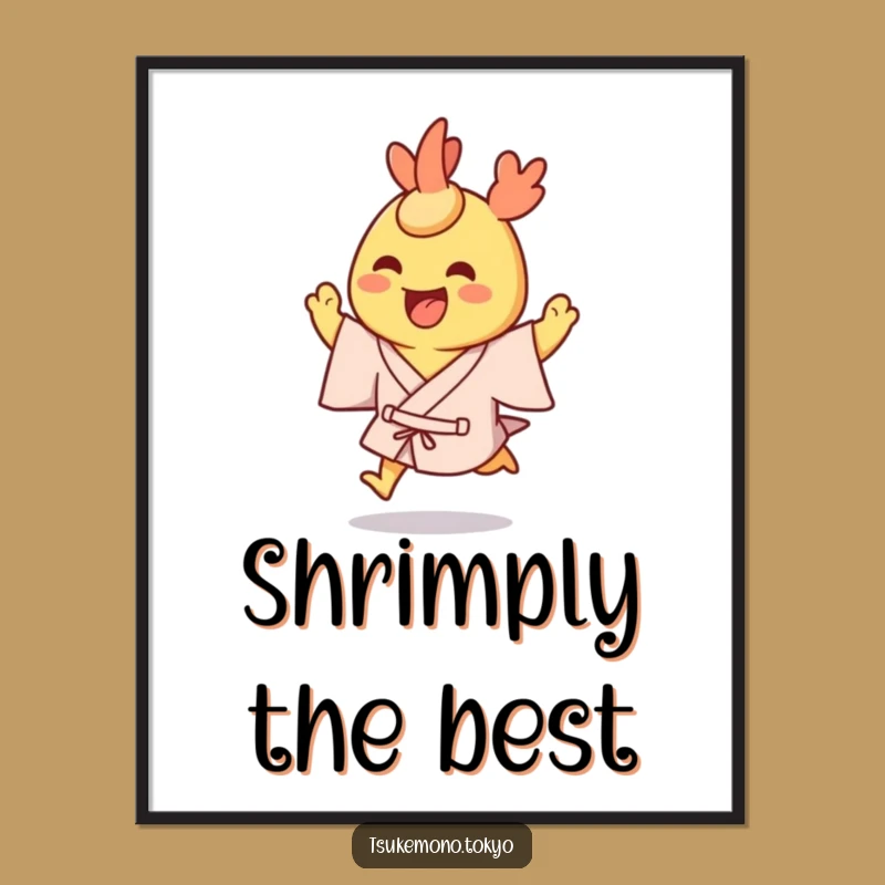Funny Tempura Shrimp Yukata Poster: Excited Art Print Gift