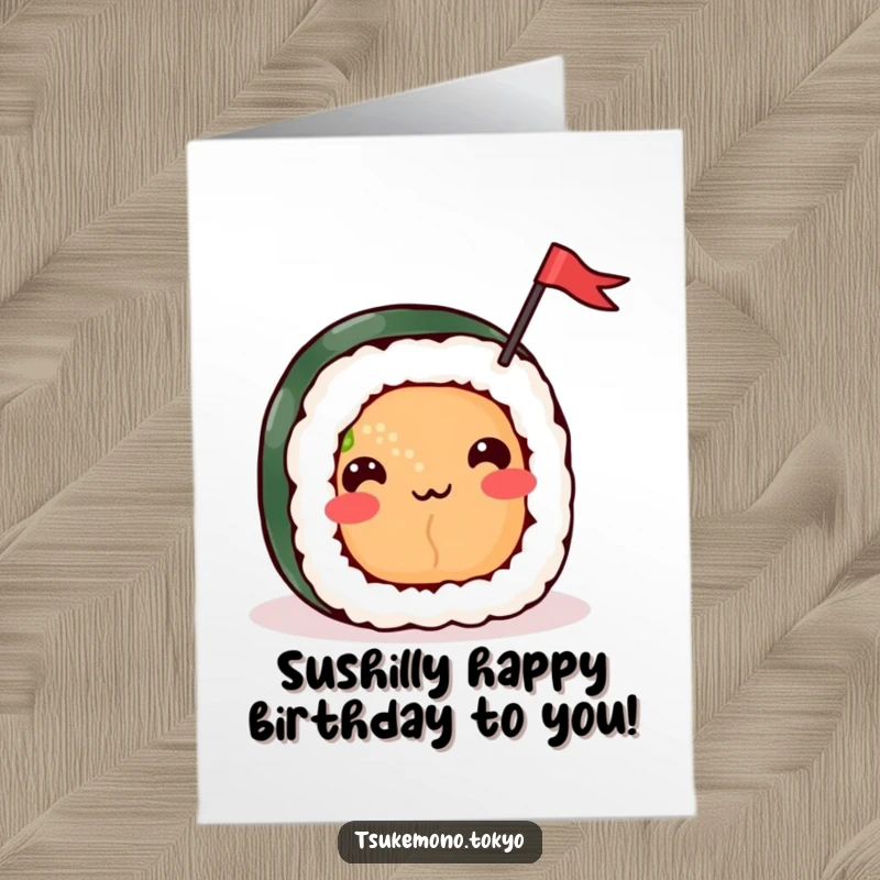 Funny Free Printable Birthday Card: A cheerful sushi roll with a happy face waves a small flag.