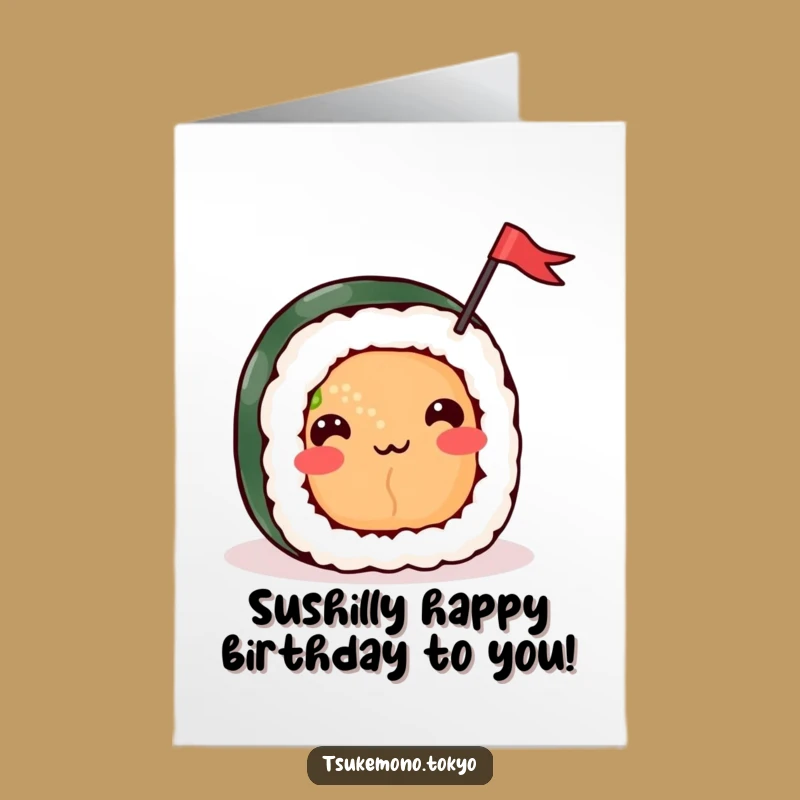 Free Printable Birthday Card: Cheerful Sushi Roll - Fun Downloadable Greeting for a Tasty Day